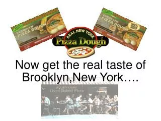Now get the real taste of Brooklyn,New York….