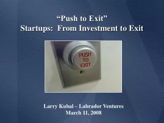 “Push to Exit” Startups: From Investment to Exit