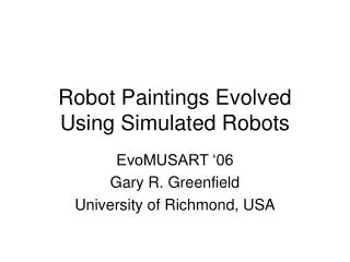 Robot Paintings Evolved Using Simulated Robots