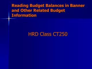 Reading Budget Balances in Banner and Other Related Budget Information