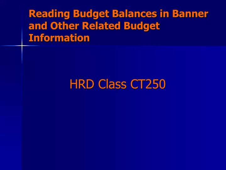 reading budget balances in banner and other related budget information