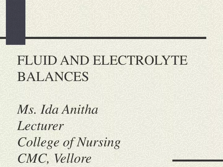 fluid and electrolyte balances ms ida anitha lecturer college of nursing cmc vellore