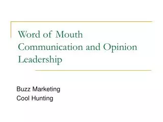 Word of Mouth Communication and Opinion Leadership