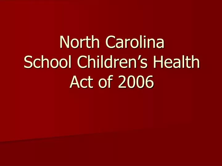 north carolina school children s health act of 2006