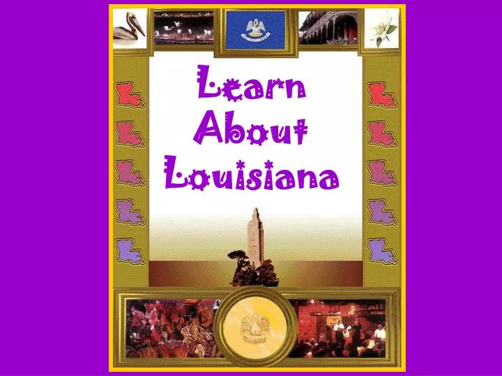 learn about louisiana