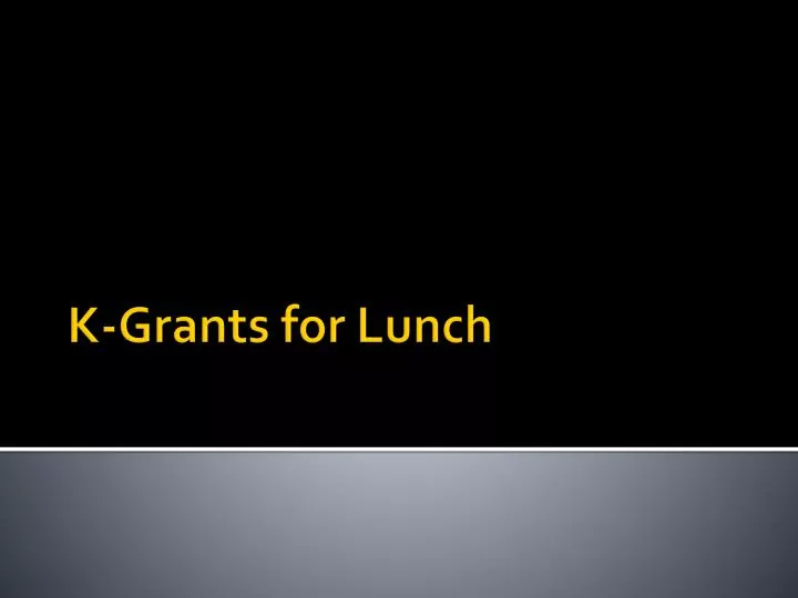 k grants for lunch