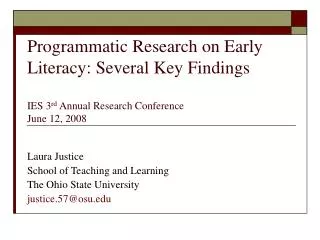 Programmatic Research on Early Literacy: Several Key Findings IES 3 rd Annual Research Conference June 12, 2008