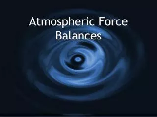 Atmospheric Force Balances