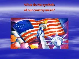 What do the symbols of our country mean?