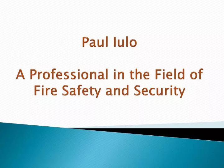 paul iulo a professional in the field of fire safety and security