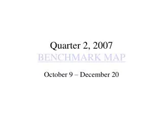 Quarter 2, 2007 BENCHMARK MAP