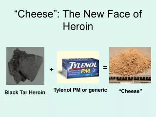 “Cheese”: The New Face of Heroin