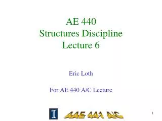 AE 440 Structures Discipline Lecture 6