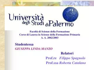 Facoltà di Scienze della Formazione Corso di Laurea in Scienze della Formazione Primaria A. A. 2002/2003