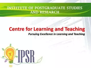 Centre for Learning and Teaching Pursuing Excellence in Learning and Teaching