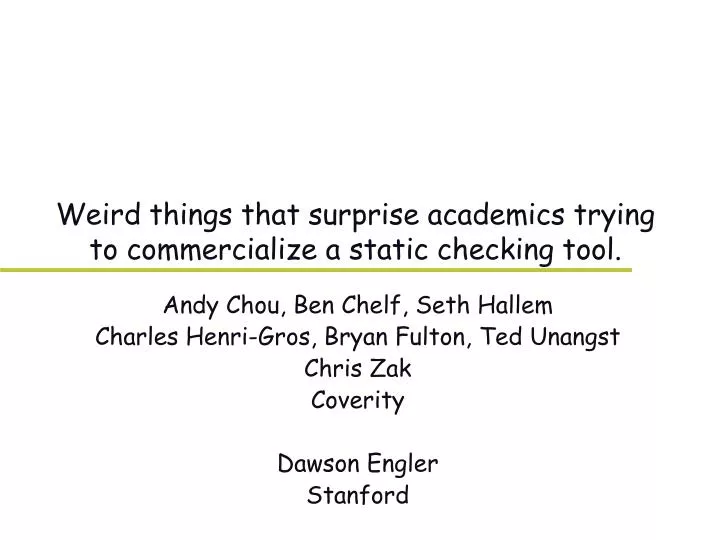 weird things that surprise academics trying to commercialize a static checking tool
