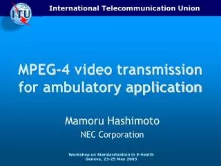MPEG-4 video transmission for ambulatory application