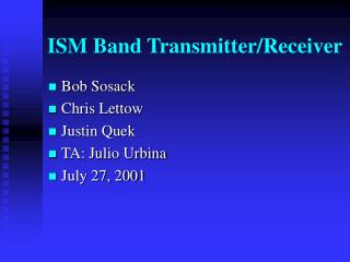 ISM Band Transmitter/Receiver
