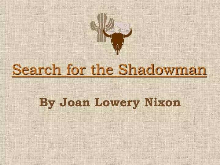 search for the shadowman