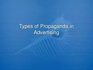 Types of Propaganda in Advertising