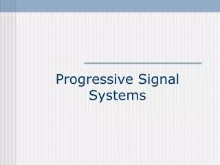 Progressive Signal Systems