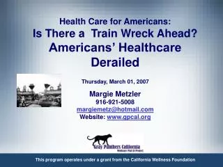 Health Care for Americans: Is There a Train Wreck Ahead? Americans’ Healthcare Derailed