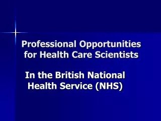 Professional Opportunities for Health Care Scientists