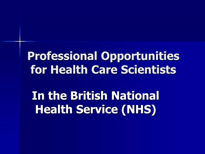 professional opportunities for health care scientists