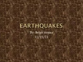 Earthquakes Brian M.