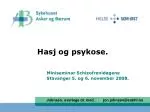 Hasj og psykose. - slide 1
