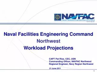 CAPT Pat Rios, CEC, USN Commanding Officer, NAVFAC Northwest Regional Engineer, Navy Region Northwest