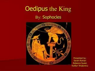 Oedipus the King By: Sophocles