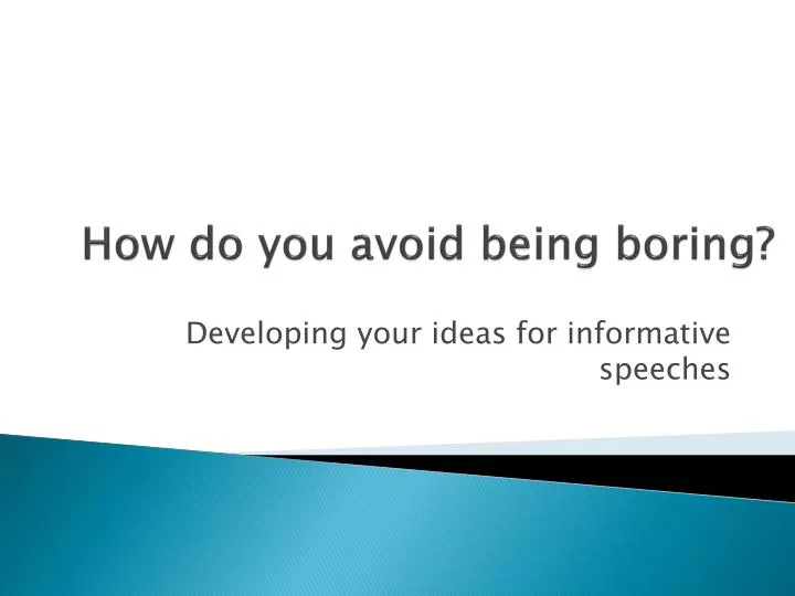 how do you avoid being boring