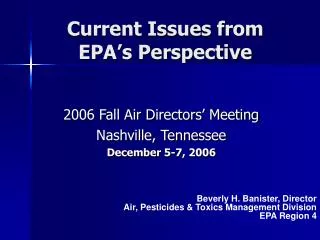 Current Issues from EPA’s Perspective