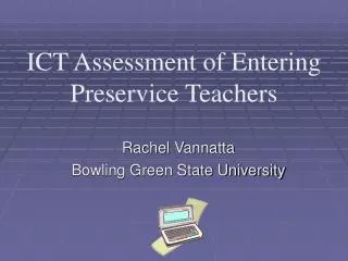 ICT Assessment of Entering Preservice Teachers