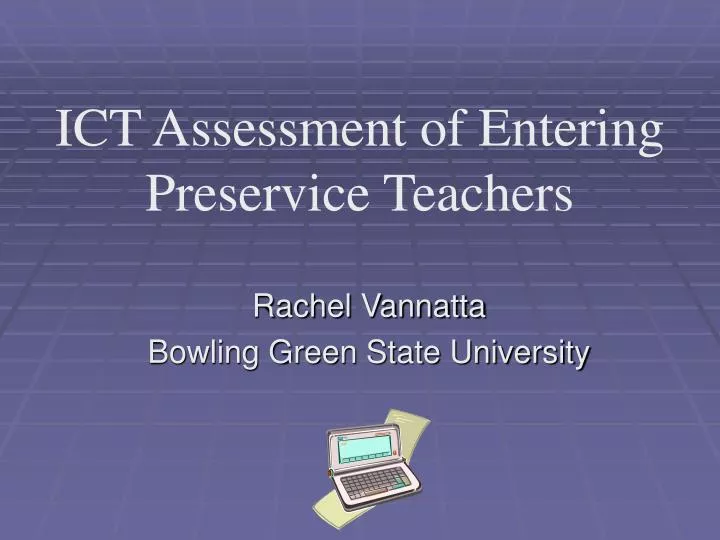 ict assessment of entering preservice teachers