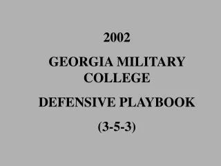 2002 GEORGIA MILITARY COLLEGE DEFENSIVE PLAYBOOK (3-5-3)