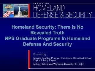 Homeland Security: There is No Revealed Truth NPS Graduate Programs In Homeland Defense And Security