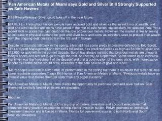 Pan American Metals of Miami says Gold and Silver Still Stro