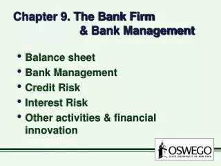Chapter 9. The Bank Firm 			&amp; Bank Management