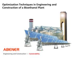 Optimization Techniques in Engineering and Construction of a Bioethanol Plant