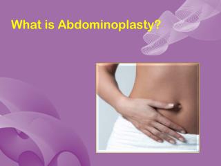 What is Abdominoplasty?