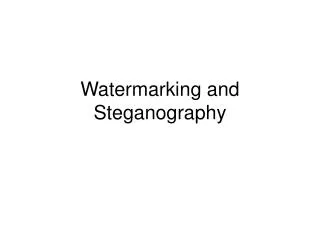 Watermarking and Steganography