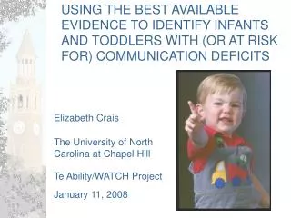 Elizabeth Crais The University of North Carolina at Chapel Hill TelAbility/WATCH Project January 11, 2008