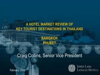 A HOTEL MARKET REVIEW OF KEY TOURIST DESTINATIONS IN THAILAND BANGKOK PHUKET