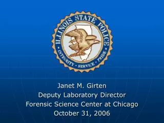 Janet M. Girten Deputy Laboratory Director Forensic Science Center at Chicago October 31, 2006