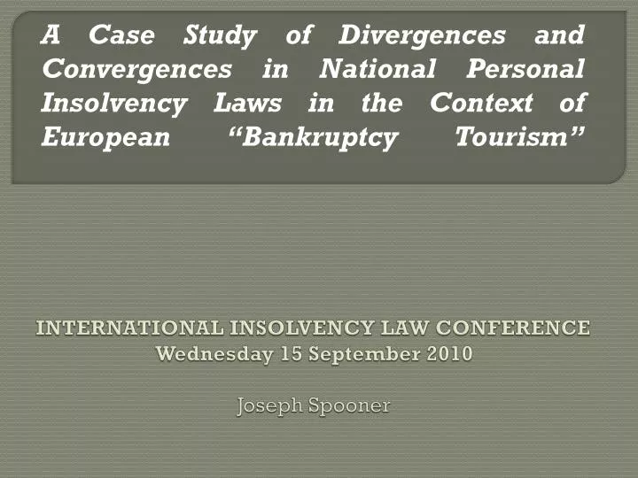 international insolvency law conference wednesday 15 september 2010 joseph spooner