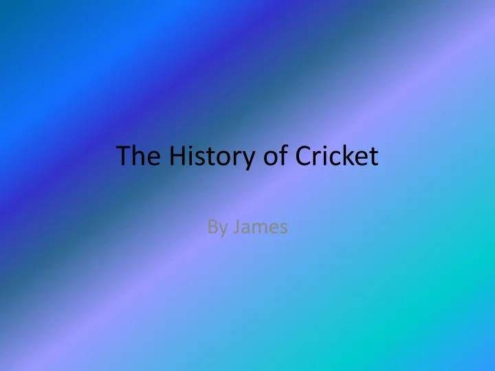 the history of cricket
