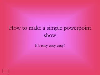 How to make a simple powerpoint show