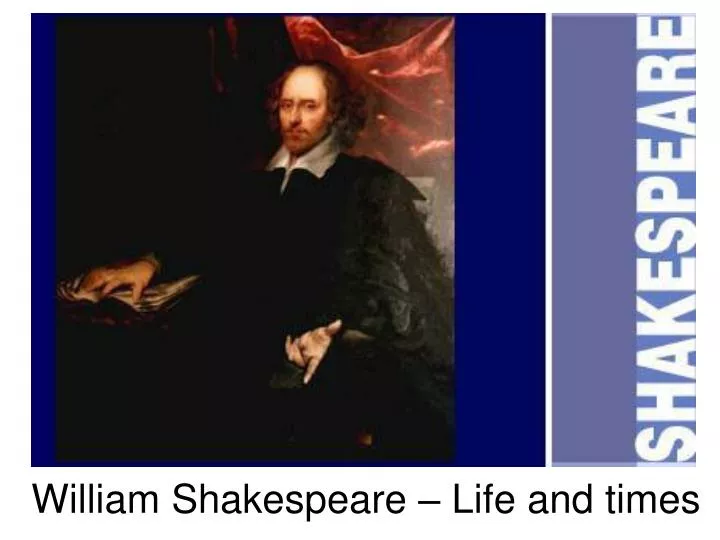 william shakespeare life and times
